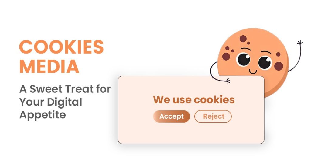 Cookies Media A Sweet Treat for Your Digital Appetite